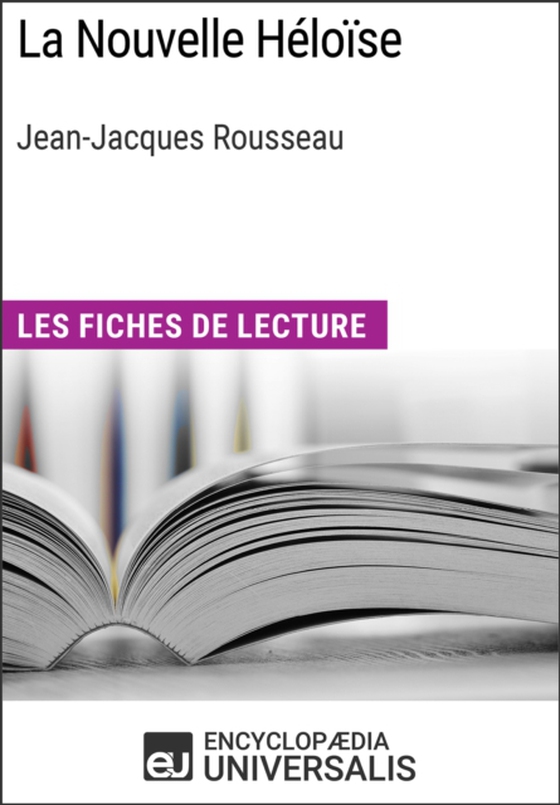 La Nouvelle Héloïse de Jean-Jacques Rousseau (e-bog) af Universalis, Encyclopaedia