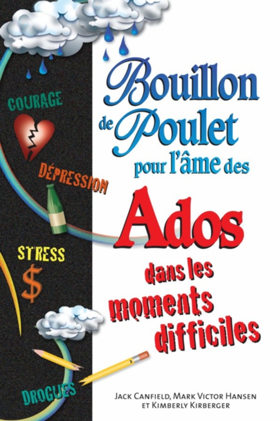 Bouillon de poulet pour l'âme des ados dans les moments... (e-bog) af Jack Canfield, Jack Canfield