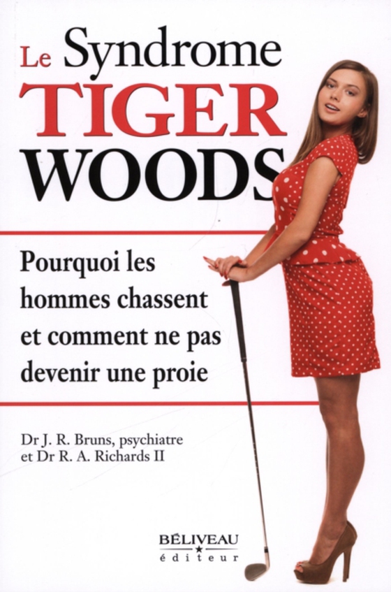 Le syndrome Tiger Woods (e-bog) af R.A. Richards, R.A. Richards