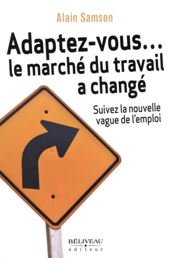 Adaptez-vous... le marché du travail a changé (e-bog) af Alain Samson, Alain Samson