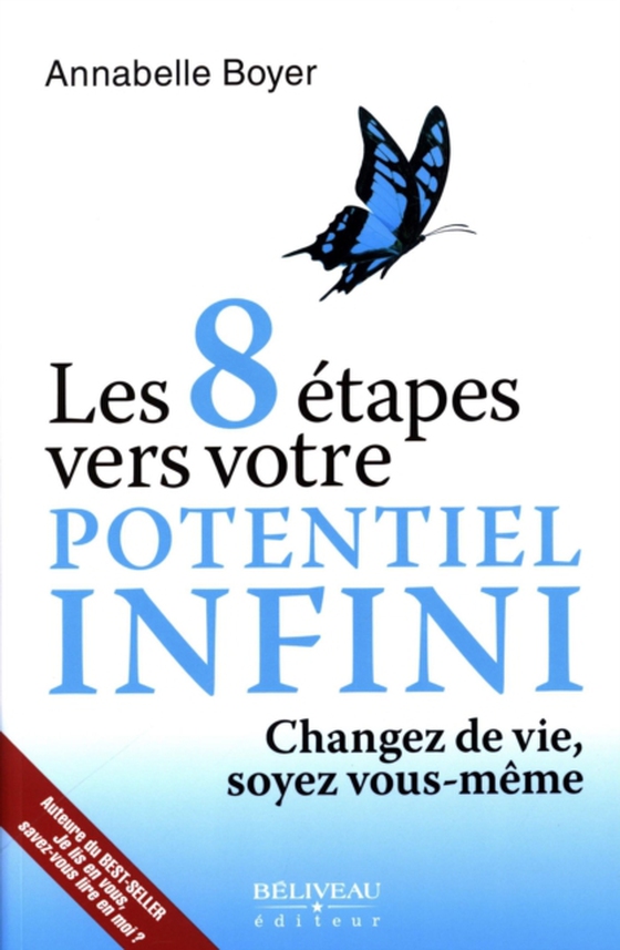 Les 8 étapes vers votre potentiel infini : Changez de vie, soyez vous-même (e-bog) af Annabelle Boyer, Annabelle Boyer