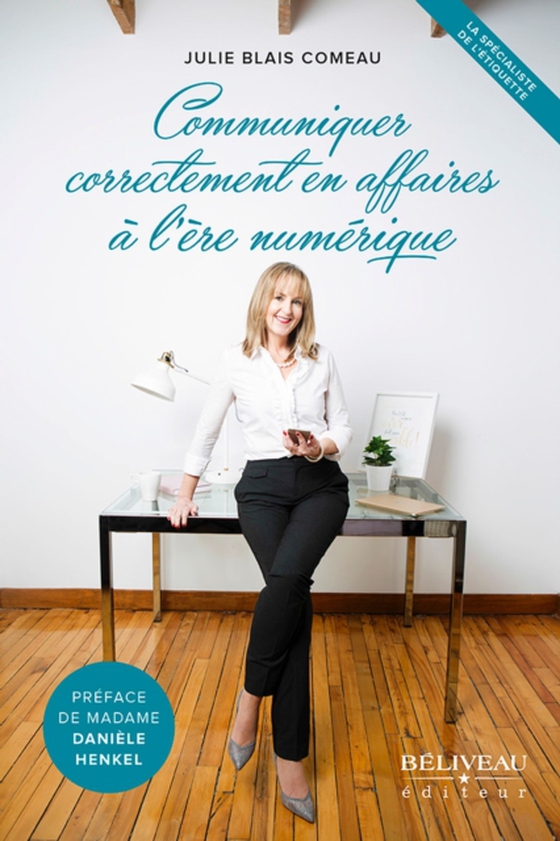 Communiquer correctement en affaires à l'ère numérique (e-bog) af Julie Blais Comeau,  Julie Blais Comeau