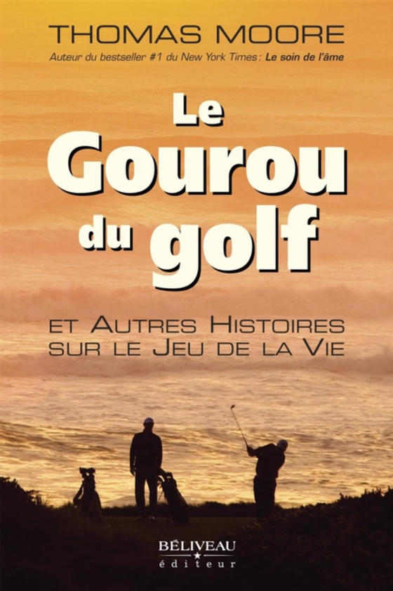 Le Gouru du golf et Autres Histoires sur le Jeu de la Vie (e-bog) af Thomas Moore, Thomas Moore