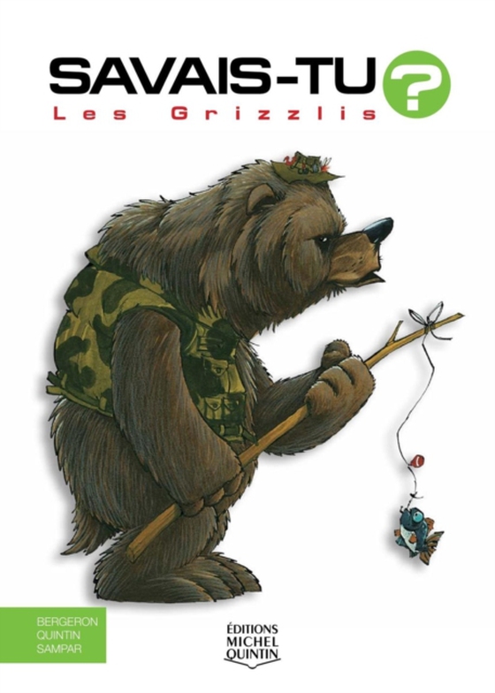 Savais-tu? - En couleurs 19 - Les Grizzlis (e-bog) af Michel Quintin, Quintin