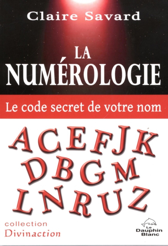 La Numérologie  - Le code secret de votre nom