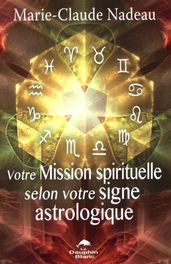 Votre Mission spirituelle selon votre signe astrologique