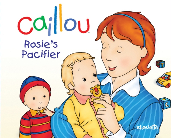 Caillou: Rosie's Pacifier (e-bog) af L'Heureux, Christine
