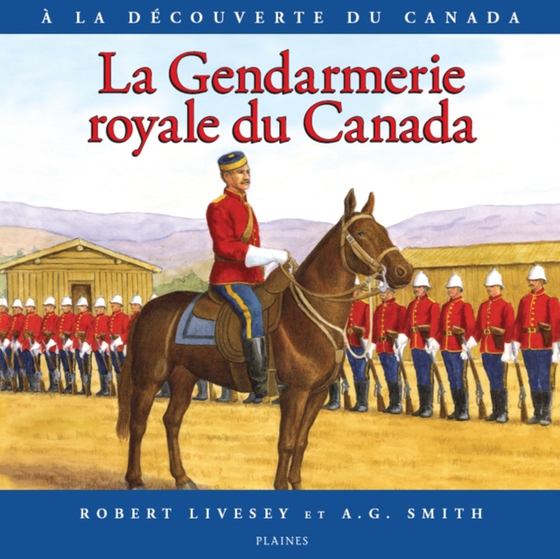 Gendarmerie royale du Canada, La (e-bog) af Robert Livesey, Livesey