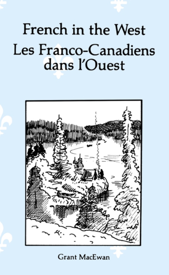 French in the West : Les Franco-canadiens dans l’ouest (e-bog) af Grant MacEwan, MacEwan