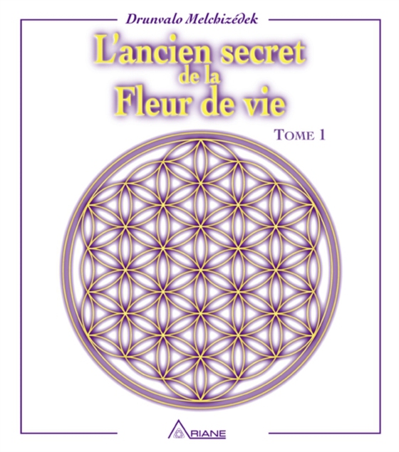 L'ancien secret de la fleur de vie - Tome 1