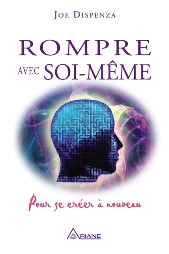 Rompre avec soi-même (e-bog) af Joe Dispenza, Dispenza