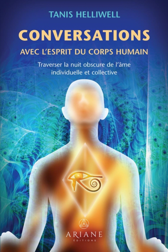 Conversations avec l'esprit du corps humain (e-bog) af Tanis Helliwell, Helliwell