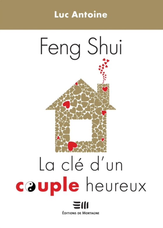 Feng Shui  La clé d'un couple heureux (e-bog) af Luc Antoine, Antoine