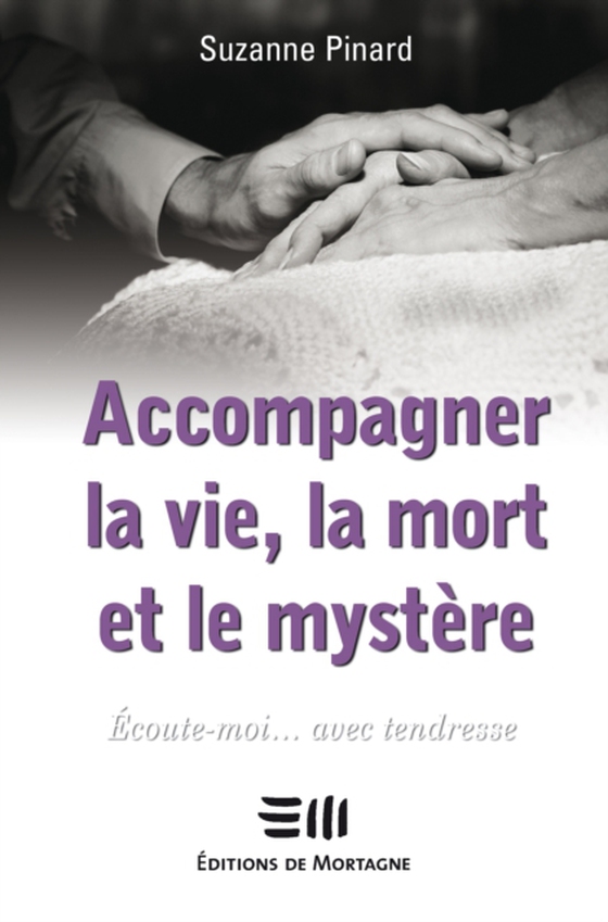 Accompagner la vie, la mort et mystère (e-bog) af Suzanne Pinard, Pinard