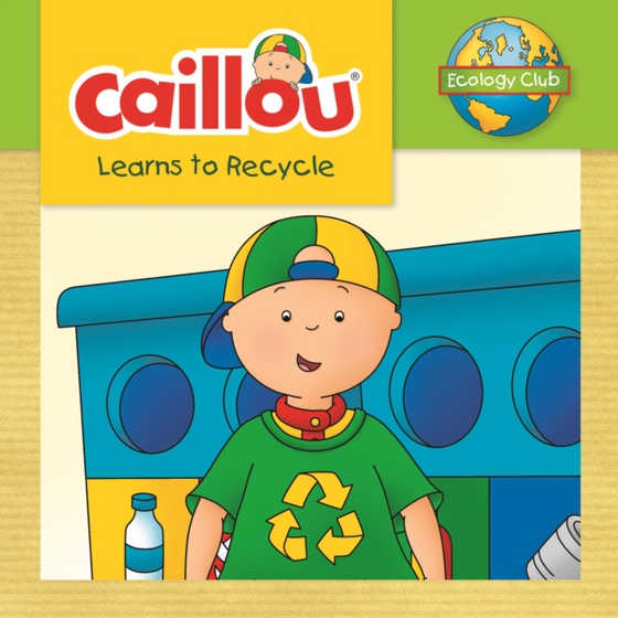 Caillou Learns to Recycle (e-bog) af -