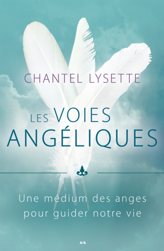 Les voies angéliques (e-bog) af Chantel Lysette, Lysette