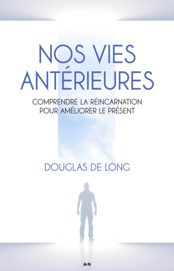 Nos vies antérieures (e-bog) af Douglas De Long, De Long