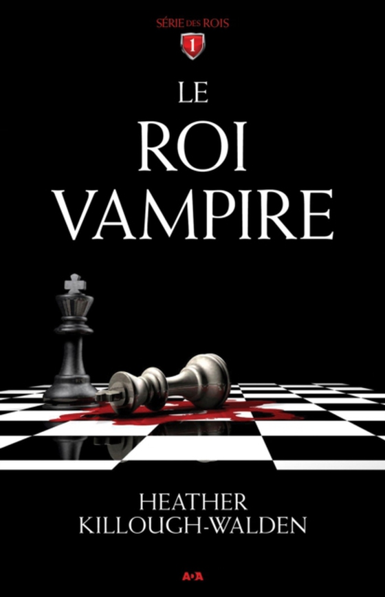 Le roi vampire (e-bog) af Heather Killough-Walden, Killough-Walden