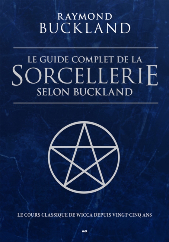 Le guide complet de la sorcellerie selon Buckland (e-bog) af Raymond Buckland, Buckland