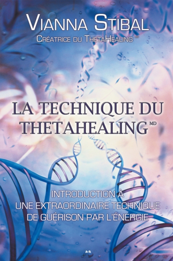 La technique du ThetaHealing (e-bog) af Vianna Stibal, Stibal