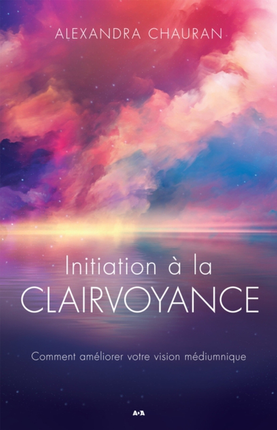 Initiation à la clairvoyance (e-bog) af Alexandra Chauran, Chauran