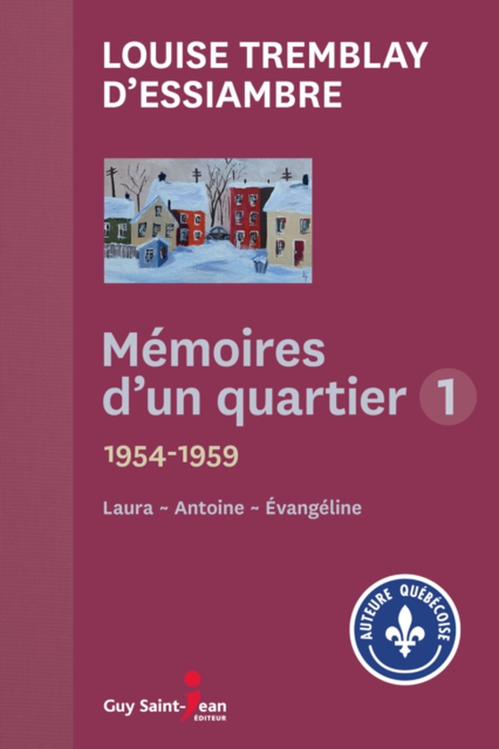 Mémoires d'un quartier 1 (e-bog) af Louise Tremblay d'Essiambre, Tremblay d'Essiambre