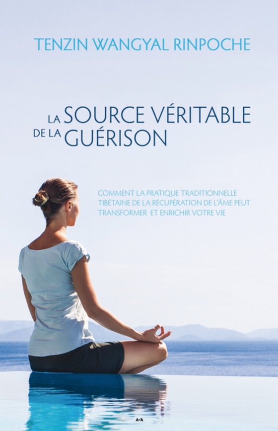 La source véritable de la guérison (e-bog) af Tenzin Wangyal Rinpoche, Wangyal Rinpoche