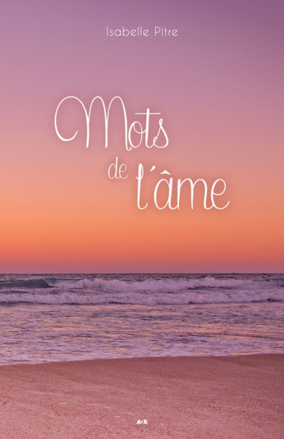 Mots de l'âme (e-bog) af Isabelle Pitre, Pitre