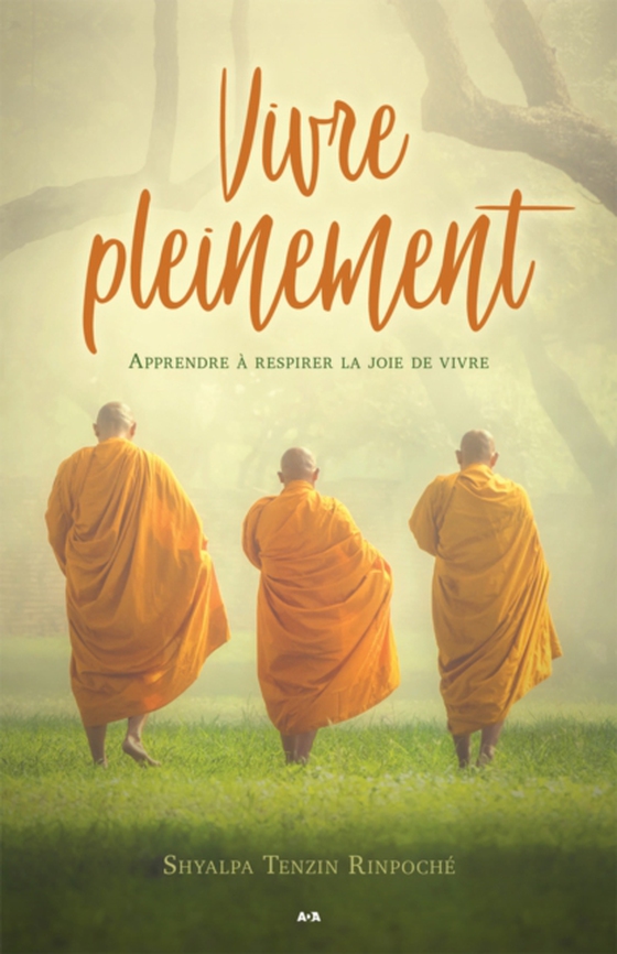 Vivre pleinement (e-bog) af Shyalpa Tenzin Rinpoche, Tenzin Rinpoche