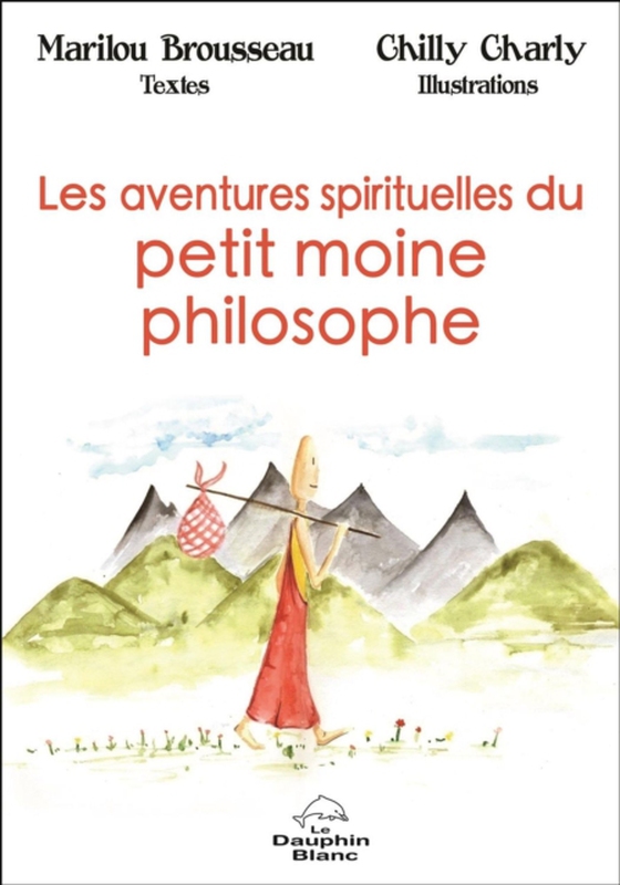 Les aventures spirituelles du petit moine philosophe