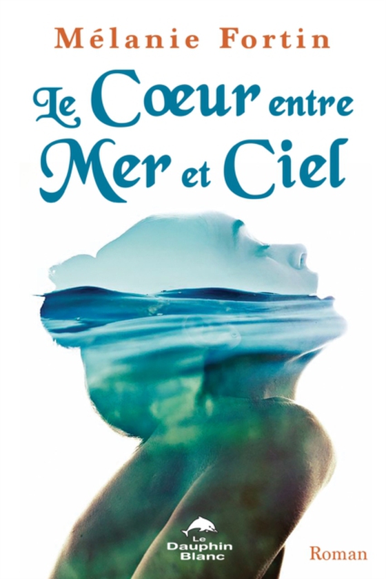 Le Coeur entre Mer et Ciel (e-bog) af Melanie Fortin, Fortin