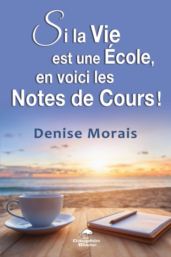 Si la vie est une école, en voici les notes de cours ! (e-bog) af Denise Morais, Morais