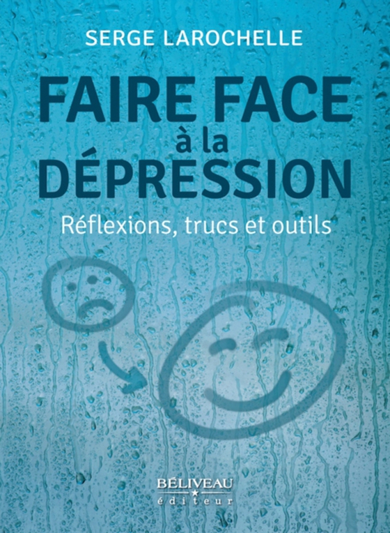 Faire face à la dépression : Réflexions, trucs et outils (e-bog) af Serge Larochelle, Larochelle