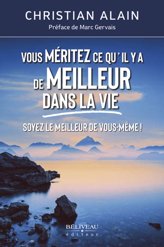 Vous méritez ce qu’il y a de meilleur dans la vie