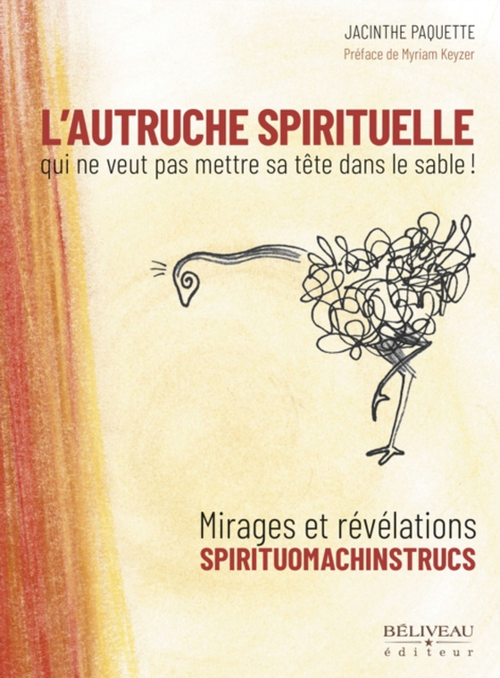 L’Autruche spirituelle qui ne veut pas mettre sa tête dans le sable! (e-bog) af Jacinthe Paquette, Paquette