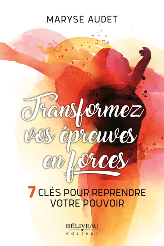 Transformez vos épreuves en forces