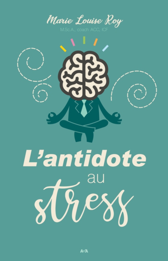 L’antidote au stress (e-bog) af Marie-Louise Roy, Roy