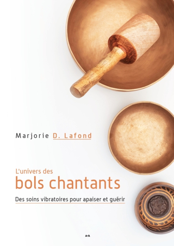 L'univers des bols chantants (e-bog) af Marjorie D. Lafond, D. Lafond