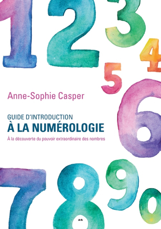 Guide d’introduction à la numérologie (e-bog) af Anne-Sophie Casper, Casper