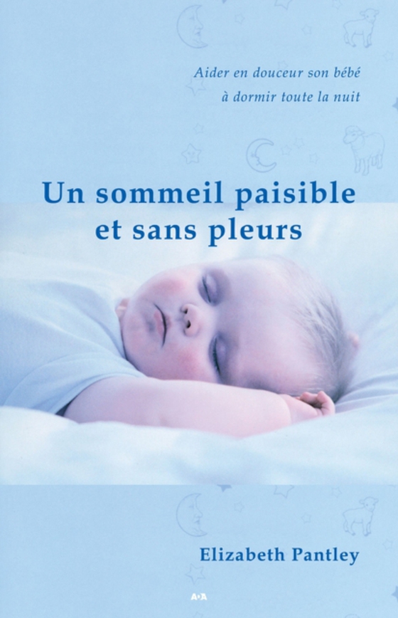 Un sommeil paisible et sans pleurs (e-bog) af Elizabeth Pantley, Pantley