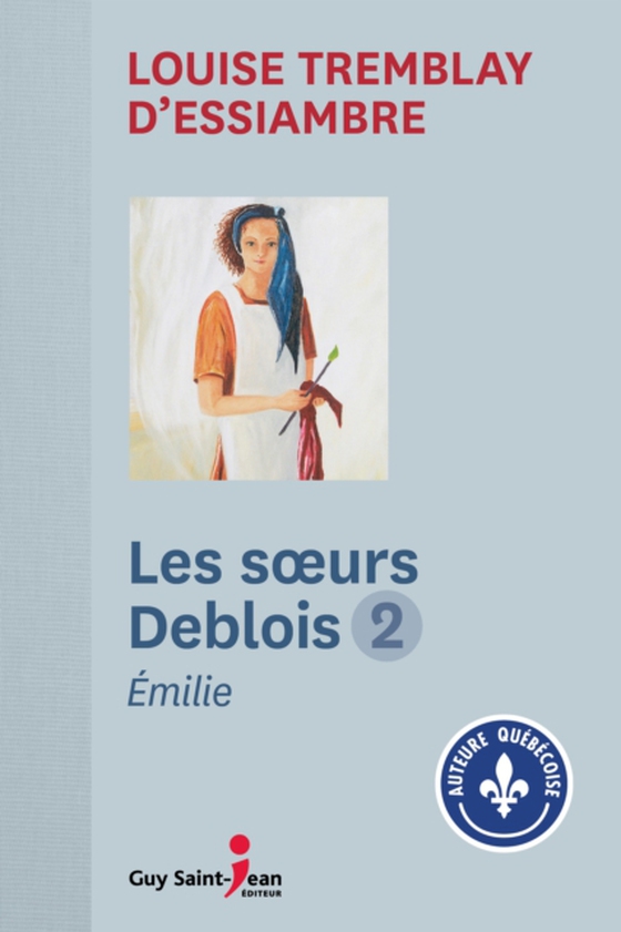 Les soeurs Deblois, tome 2 (e-bog) af Louise Tremblay d'Essiambre, Tremblay d'Essiambre