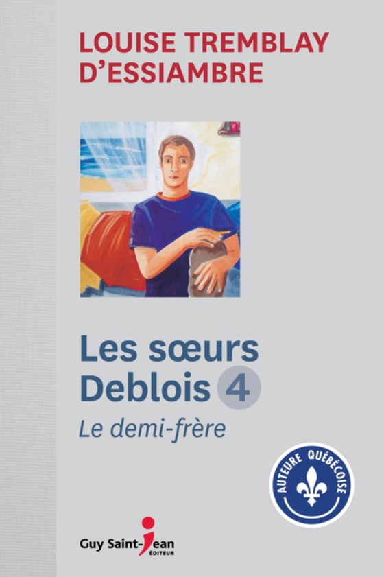 Les soeurs Deblois, tome 4 (e-bog) af Louise Tremblay d'Essiambre, Tremblay d'Essiambre