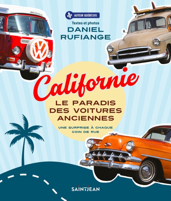 Californie, le paradis des voitures anciennes (e-bog) af Daniel Rufiange, Rufiange