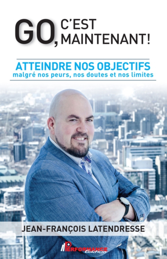 Go, c'est maintenant! (e-bog) af Jean-Francois Latendresse, Latendresse