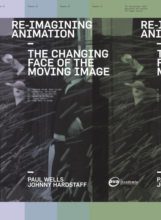 Re-Imagining Animation: The Changing Face of the Moving Image