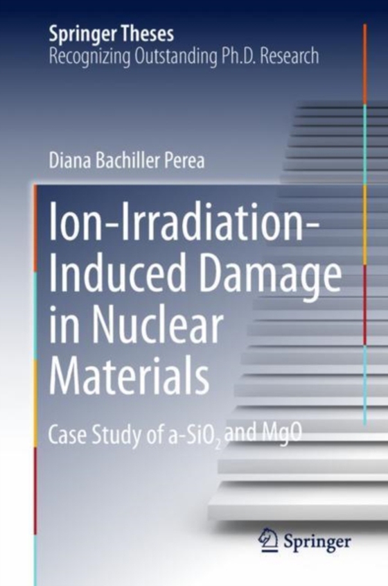 Ion-Irradiation-Induced Damage in Nuclear Materials (e-bog) af Perea, Diana Bachiller