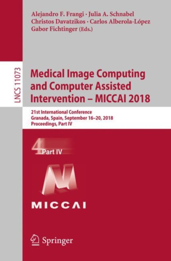 Medical Image Computing and Computer Assisted Intervention - MICCAI 2018 (e-bog) af -