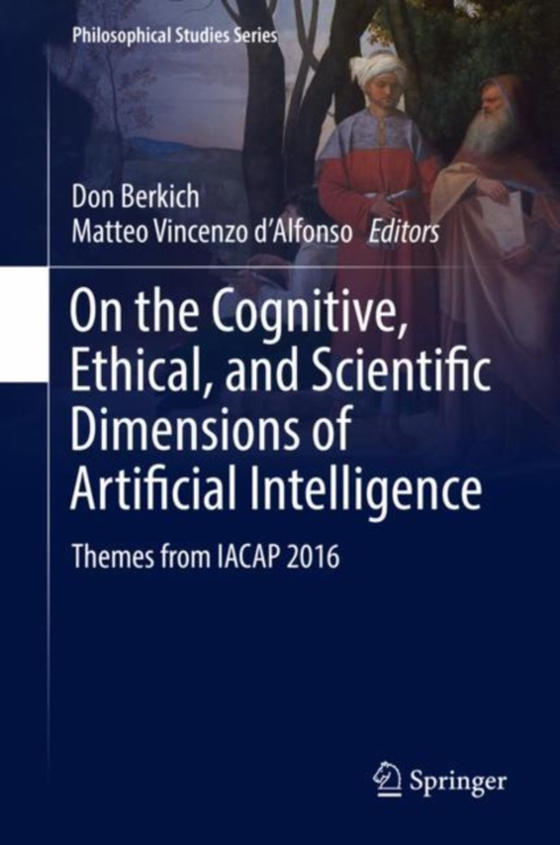 On the Cognitive, Ethical, and Scientific Dimensions of Artificial Intelligence (e-bog) af -