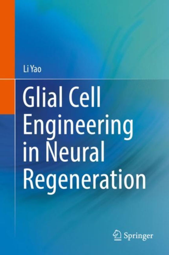 Glial Cell Engineering in Neural Regeneration 