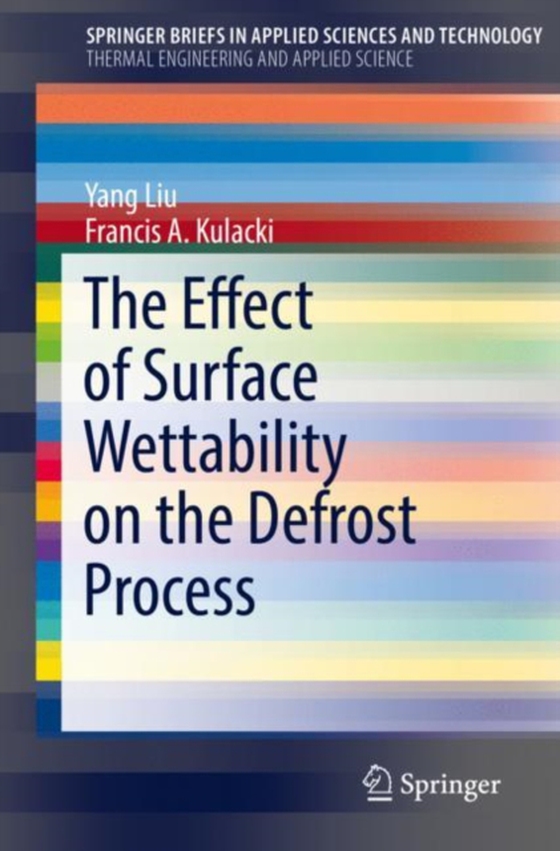 Effect of Surface Wettability on the Defrost Process (e-bog) af Kulacki, Francis A.